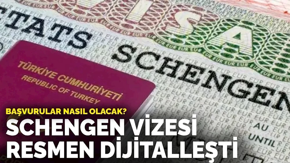 Schengen vizesi resmen dijitalleşti...
