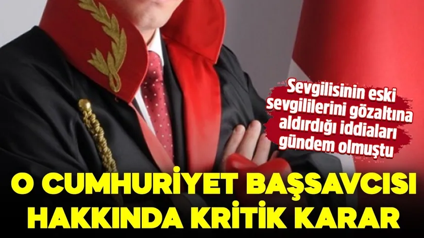 Cumhuriyet Başsavcısı'na inceleme başlatıldı...