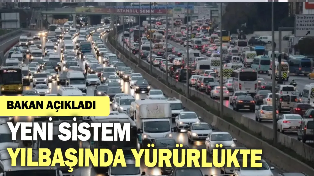 Yeni sistem yılbaşında yürürlükte...
