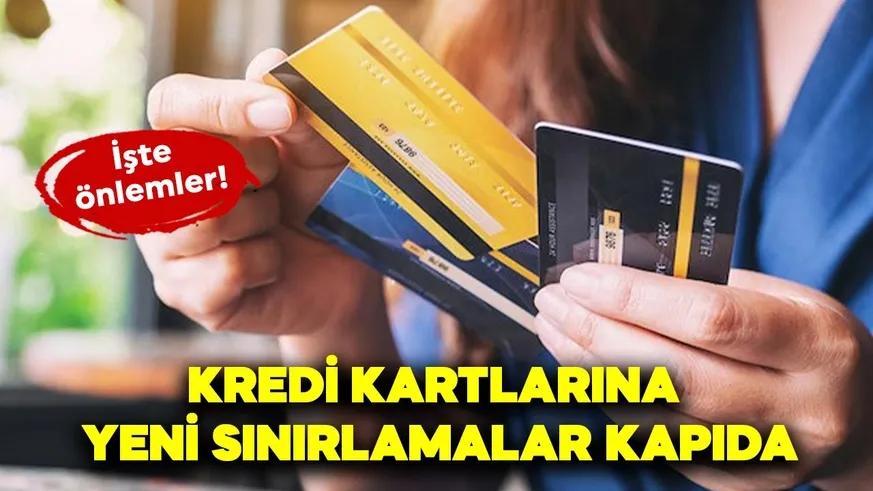 Kredi kartına yeni sınırlamalar kapıda! İşte alınacak önlemler