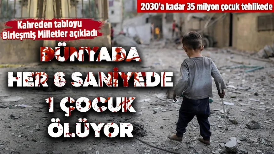 Dünyada her 6 saniyede 1 çocuk ölüyor! 35 milyon çocuk tehlikede!