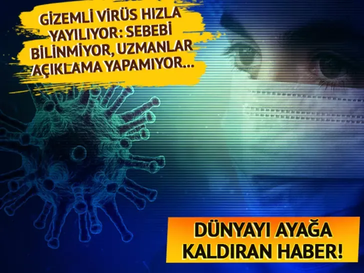 Gizemli virüs! Rekor hızla yayılıyor