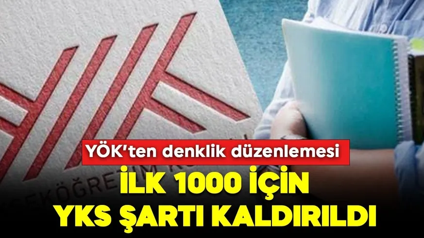 YÖK kimlere YKS şartını kaldırdı?