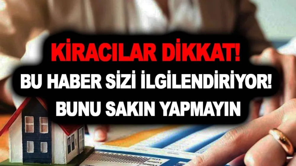 Kiracılar dikkat, sakın bunu yapmayın!