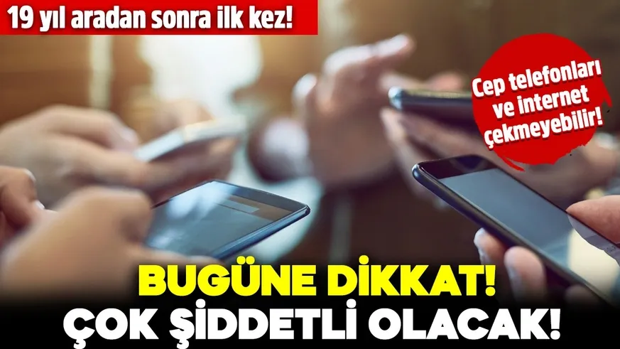 Çok şiddetli olacak, Bugüne dikkat!  