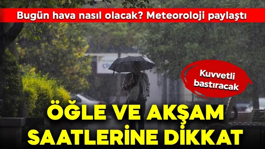 Meteorolojiden 18 şehrimize sarı uyarı geldi...