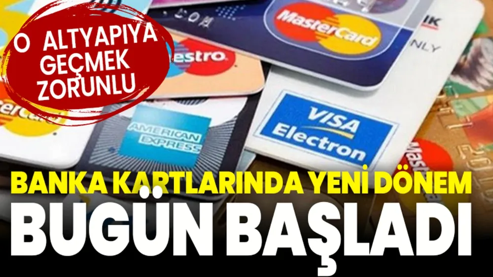 Banka kartlarında yeni dönem... 