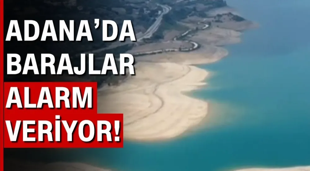 Adana’da baraj doluluk oranları düştü!
