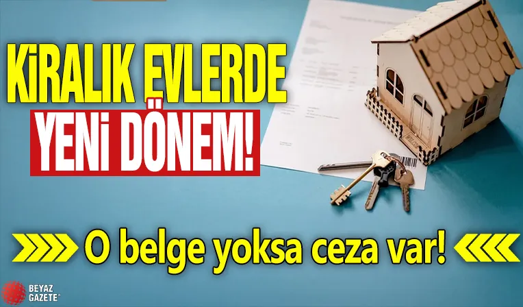  Kiralık evlerde yeni dönem! O belge yoksa ceza var