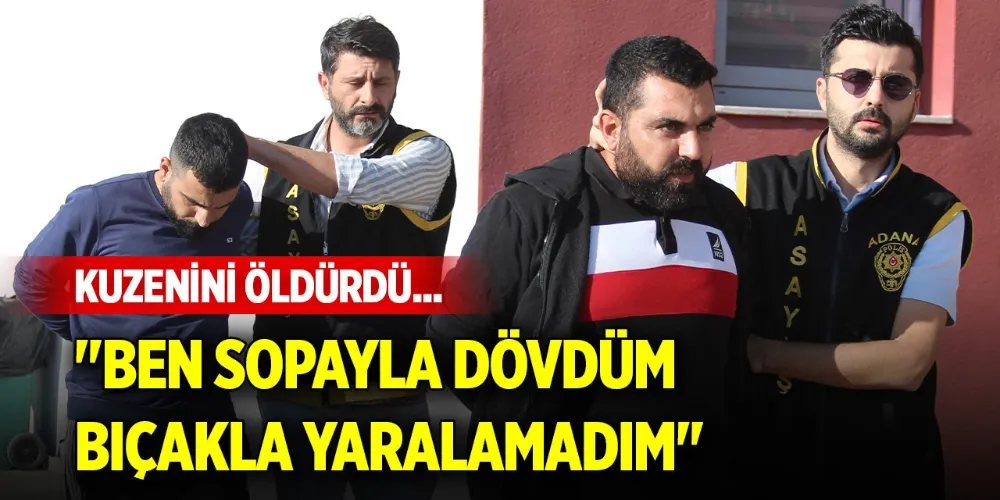 Kuzenini öldürdü! 