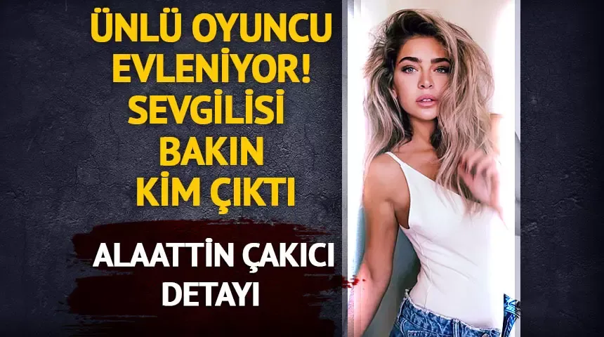 Öykü Çelik evleniyor! Sevgilisi bakın kim çıktı! Alaattin Çakıcı detayı