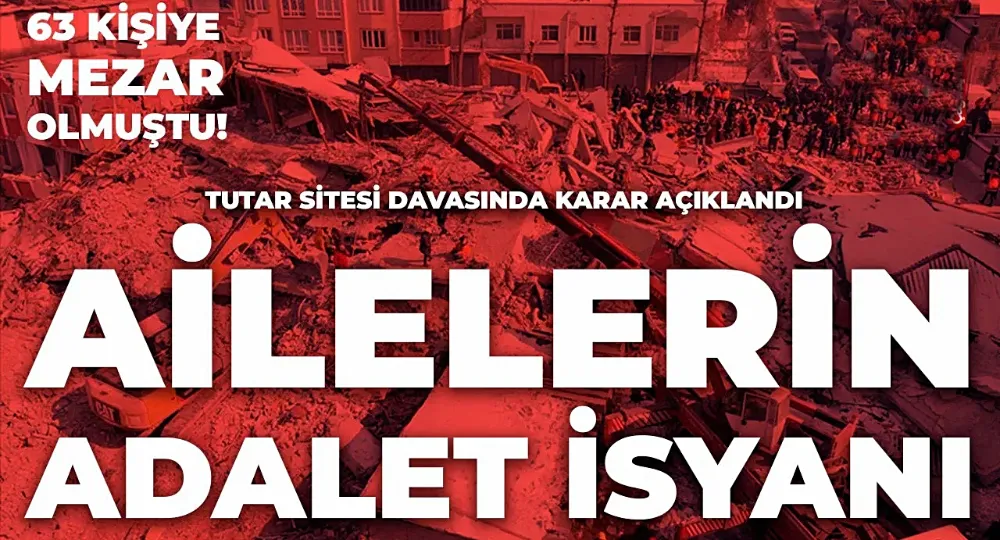 63 kişinin öldüğü Tutar Yapı Sitesi davasında karar: Sanıklara 15’er yıl hapis