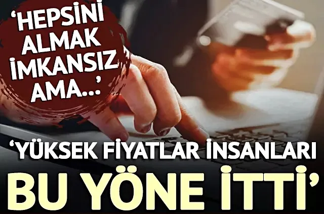 Yüksek fiyatlar insanları bu yöne itti...