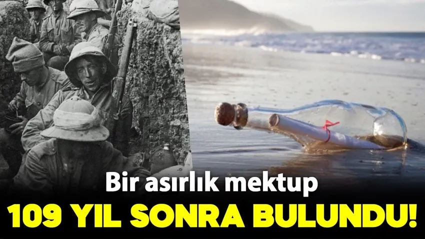 Bir asırlık mektup! İki askerin şişedeki notları 109 yıl sonra bulundu