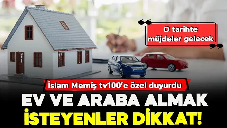 Ev, araba almak isteyenler dikkat!