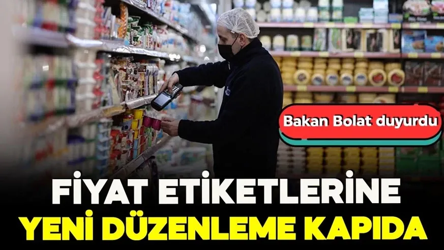Fiyat etiketlerine yeni düzenleme kapıda!