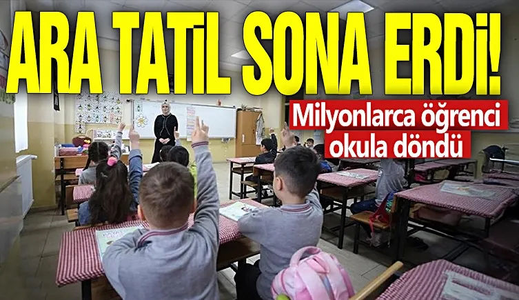 Ara tatil sona erdi! Milyonlarca öğrenci okula döndü...
