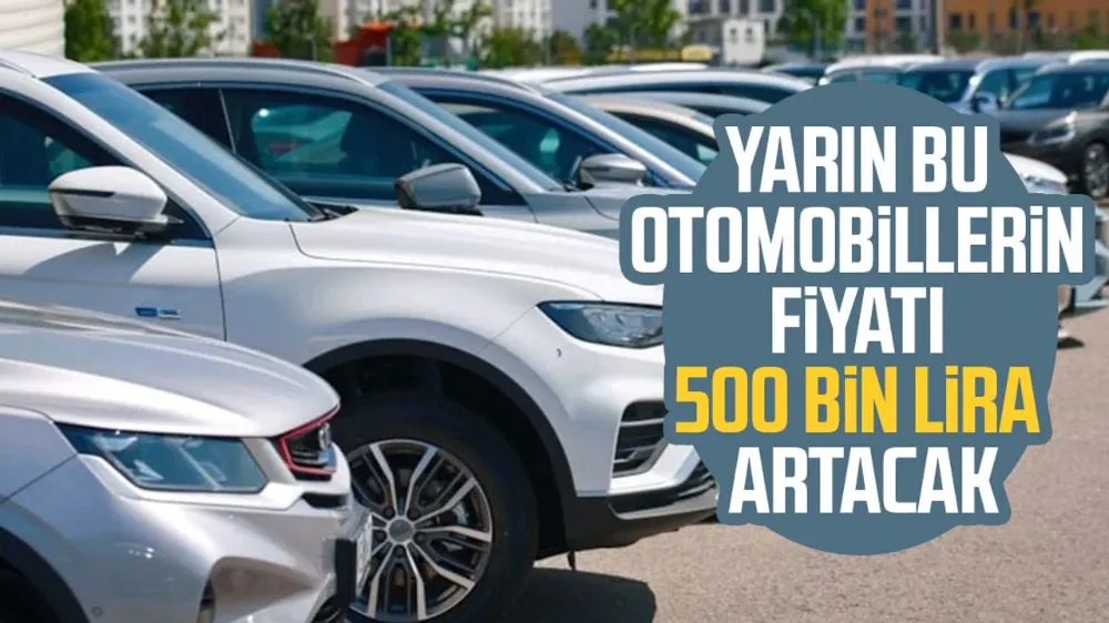 İşte zamlanacak otomobiller...