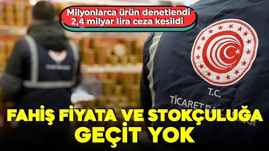Fahiş fiyat ve stokçuluğa darbe!