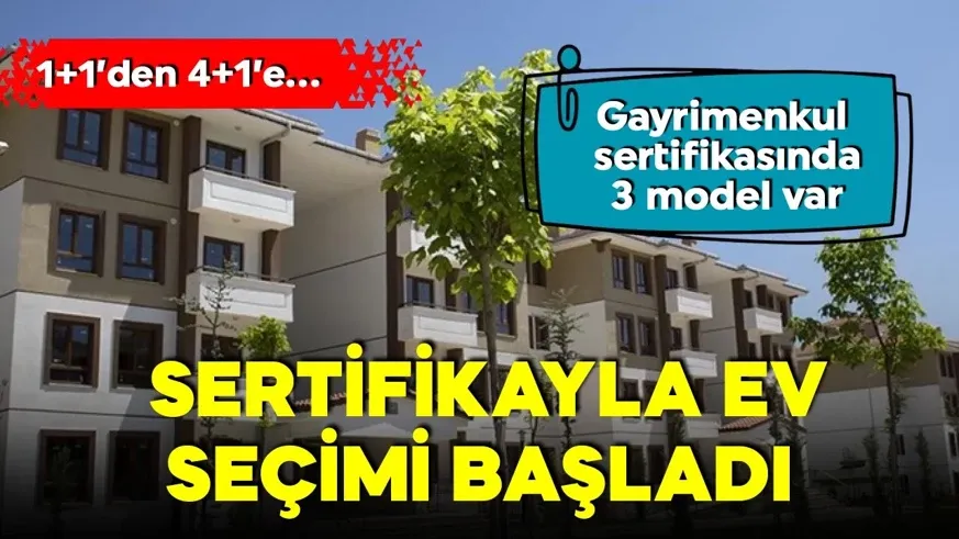  Sertifikayla ev seçimi başladı!