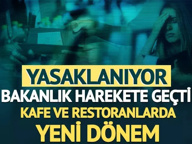 Bakanlık harekete geçti: Yasaklanıyor! Kafe ve restoranlarda yeni dönem