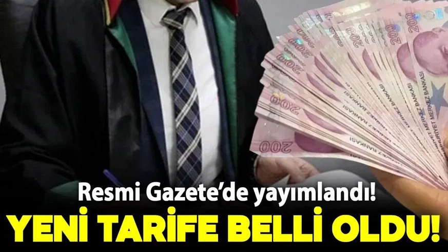   Avukatlık ücretlerine zam geldi! Yeni tarife Resmi Gazete
