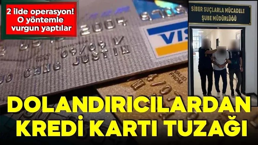 Dolandırıcılardan kredi kartı tuzağı! O yöntemle vurgun yaptılar...