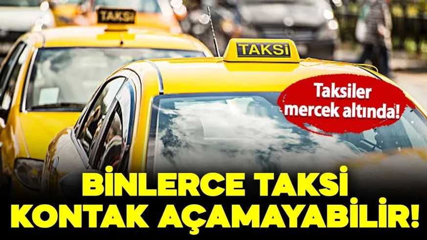 Vergi kaçıranlar yandı! Taksilere sıkı denetim yolda...
