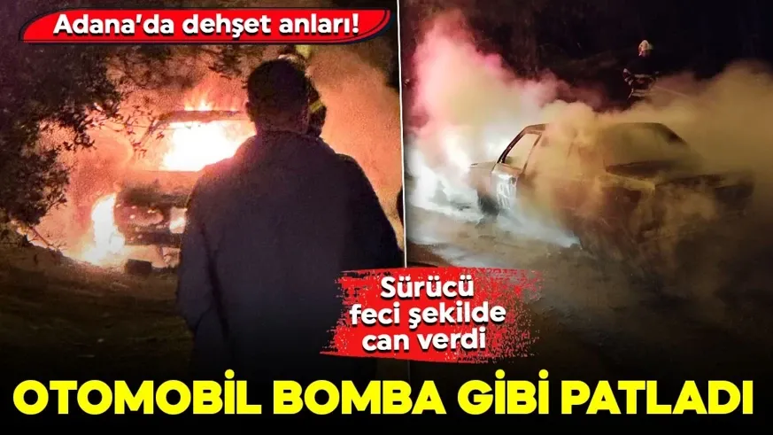 Otomobil patladı, feci şekilde can verdi...