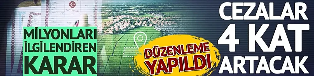 Düzenleme yapıldı! Milyonları ilgilendiren karar: Cezalar 4 kat artacak