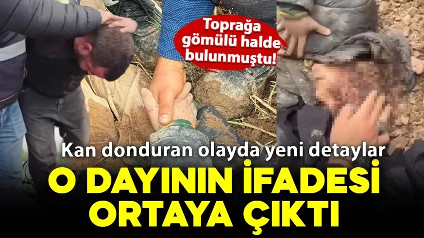 Kayıp olarak aranırken canlı halde toprağın altında bulundu! Dayının ilk ifadesi çıktı