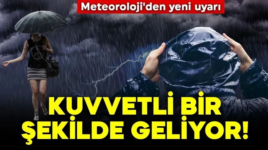 Hazırlıklarınızı yapın! Kuvvetli bir şekilde geliyor