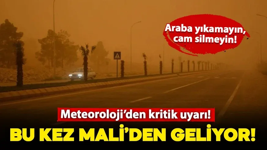 Meteoroloji uyardı! Yoğun çöl tozu geliyor: Araba yıkamayın, cam silmeyin...