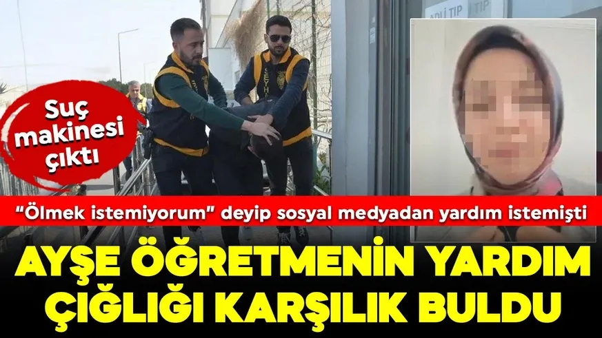 Ayşe öğretmeni ağlatan şüpheli suç makinesi çıktı, cezaevine gönderildi