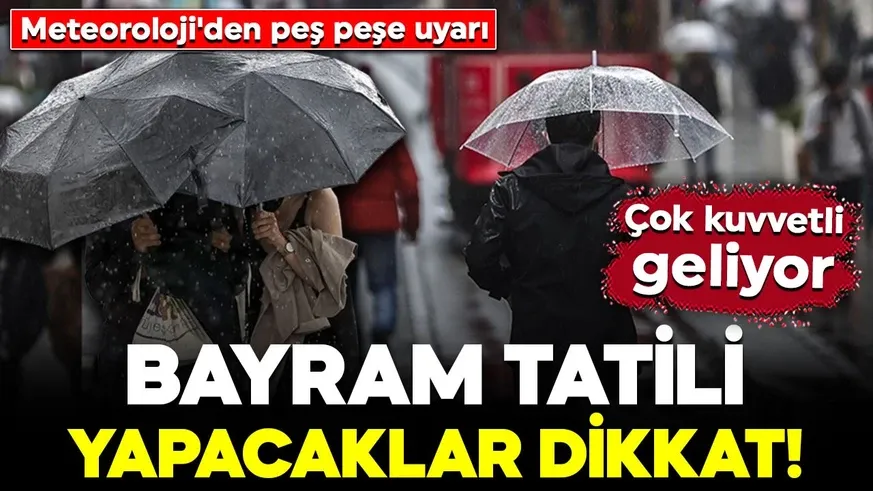 Tatili yapacaklar dikkat!