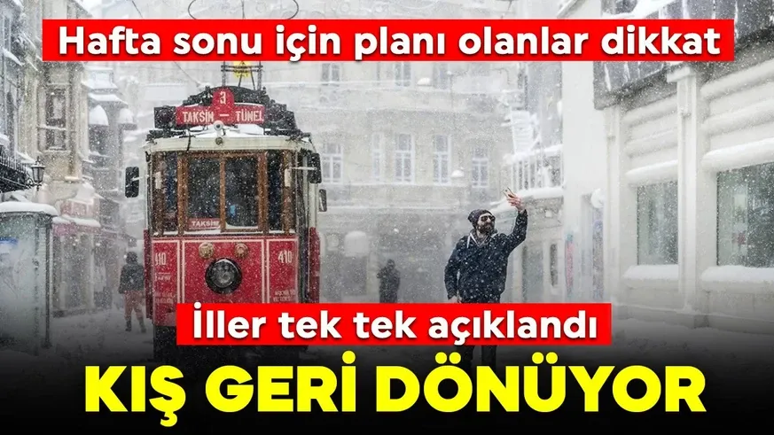 Hafta sonu için planı olanlar dikkat! Kış geri dönüyor...