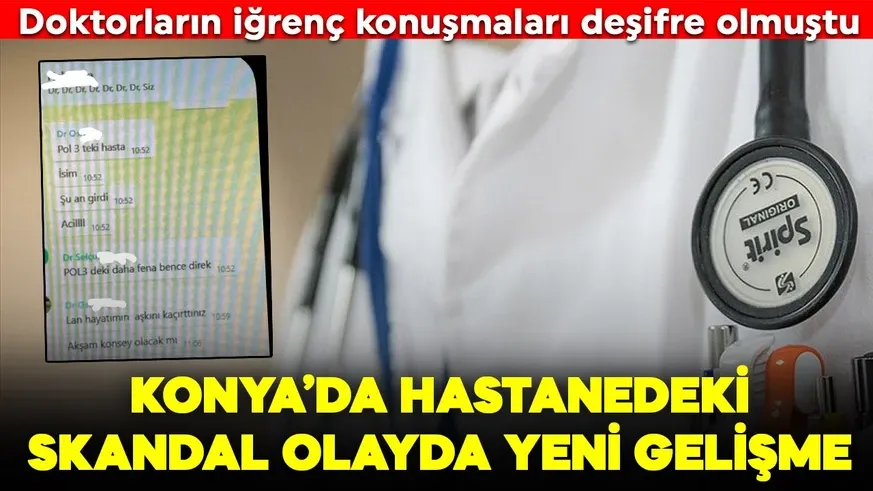 Kadın hastalar için iğrenç yazışma! 2 doktor için gözaltı kararı verildi