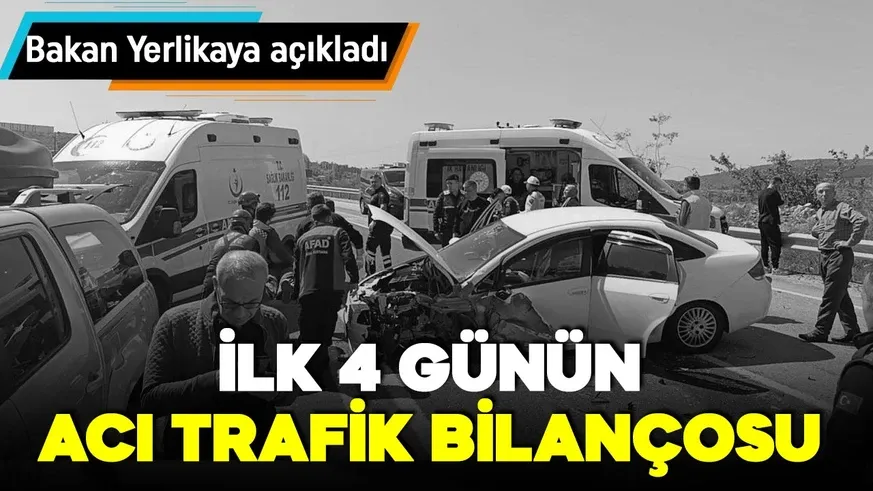nünde 34 can kaybı Kazalarda acı bilanço! Bakan Yerlikaya açıkladı: 