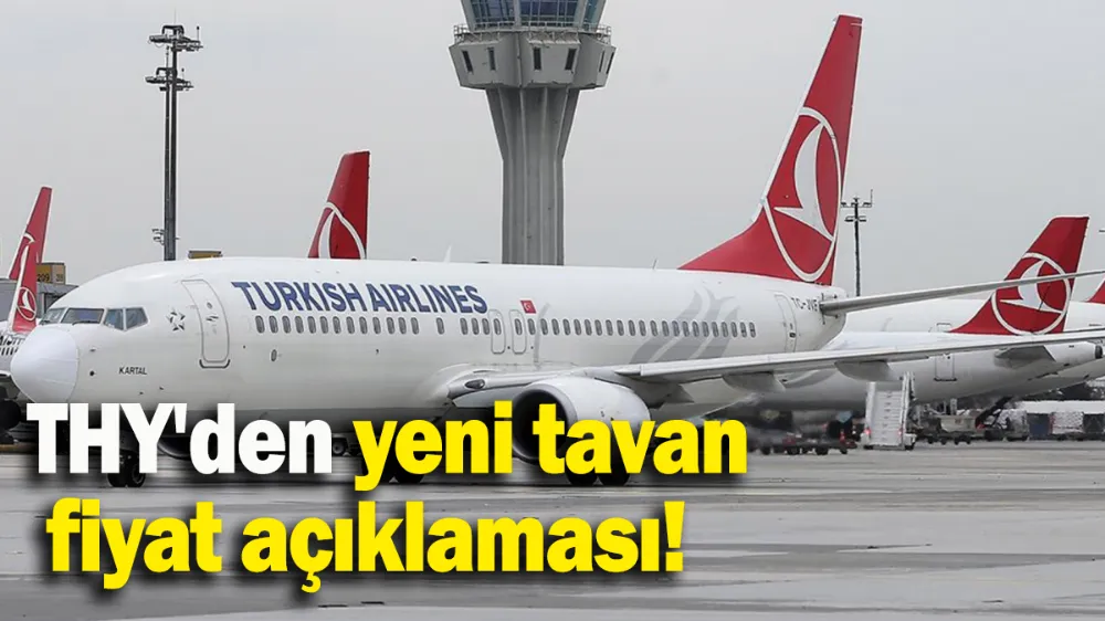 THY bilet tavan fiyatını 2850 TL olarak açıkladı...
