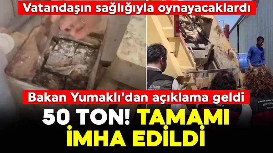 50 ton, tamamı imha edildi...