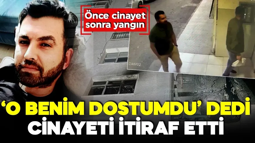 Arkadaşını öldürdü kanıtları yok etmek için de evi yaktı...