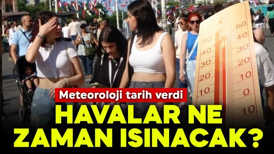 İşte beklenen sıcak havaların geliş tarihi ve ayrıntılar...