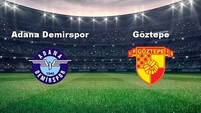 Göztepe, Adana Demirspor