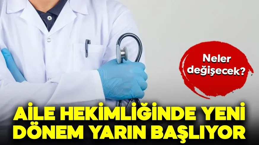 Aile hekimliklerinde yarın yeni bir dönem başlayacak!