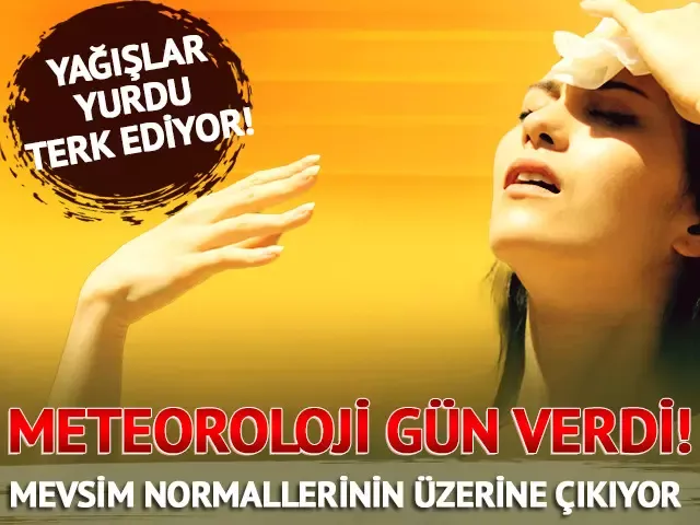 Meteoroloji uyardı! Sıcaklıklar mevsim normallerinin üzerine çıkıyor...