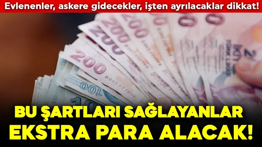  Bu şartları sağlayanlar ekstra para alacak!
