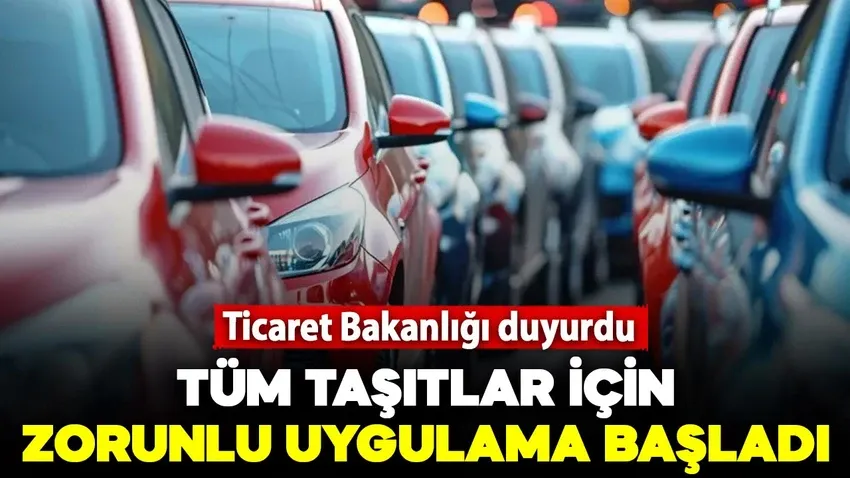 Tüm taşıtlar için yeni ve zorunlu uygulama başladı...