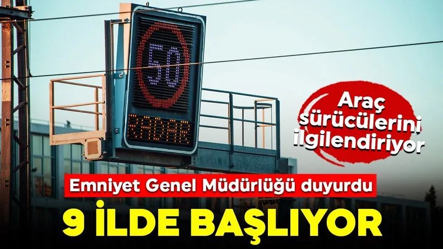 EGM duyurdu! 9 ilde o uygulama başlıyor...