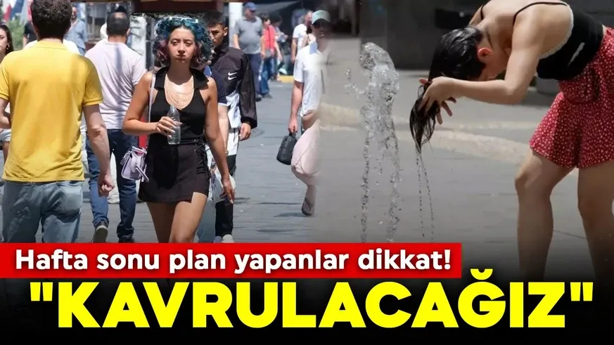 Hafta sonu plan yapanlar dikkat! 