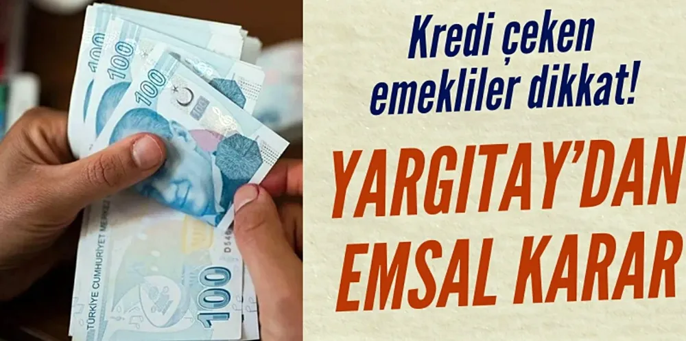 Kredi çeken emeklileri yakından ilgilendiriyor…